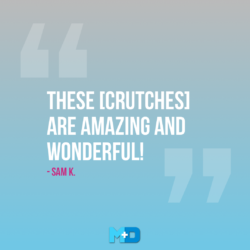 These [crutches] are amazing and wonderful!